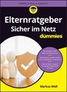 Elternratgeber: Sicher im Netz für Dummies - Markus Widl - 9783527845682