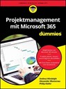 Projektmanagement mit Microsoft 365 für Dummies - Alexander Blumenau ; Andrea Windolph ; Philip Kiefer - 9783527846795