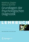 Grundlagen der Psychologischen Diagnostik - Matthias Ziegler ; Markus Buhner - 9783531167107