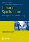 Urbane Spielraume - Fabian Kessl ; Christian Reutlinger - 9783531177564