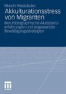 Akkulturationsstress Von Migranten - Nkechi Madubuko - 9783531179605