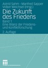 Die Zukunft Des Friedens - Assistant Professor Astrid (Department of Social Science Sahm ; Manfred Sapper ; Volker Weichsel - 9783531337944