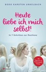 Heute liebe ich mich selbst! - Bodo Karsten Unkelbach - 9783532624890