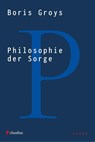 Philosophie der Sorge - Boris Groys - 9783532628782