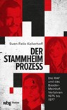 Der Stammheim-Prozess - Sven Felix Kellerhoff - 9783534610631