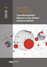 Transdisziplinäre Räume in den Kulturwissenschaften - Alina Kornbach ; Christina Lammer ; Lena Magdeburg - 9783534641635