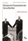 WBG Deutsch-Französische Geschichte Bd. XI - Guido Braun ; Claire Gantet ; Rolf Große ; Jean-Marie Moeglin ; Rainer Babel ; Stefan Martens ; Bernhard Struck ; Peter Palm ; Ulrich Pfeil ; Corine Defrance ; Werner Paravicini ; Helene Miard-Delacroix ; Nicolas Beaupré - 9783534724727