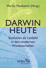 Darwin heute - Andreas Beyer ; Peter-Michael Kaiser ; Harald Lesch ; Martin Neukamm ; Peter Schuster ; Charlotte Störmer ; Eckart Voland ; Gerhard Vollmer ; Elmar Kanitscheider ; Josef Martin Gaßner - 9783534739103