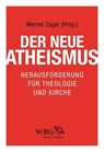 Der neue Atheismus - Martin Schmuck ; Hans-Georg Wittig ; Kerstin Söderblom ; Wolfgang Pfüller ; Michael Blume ; Knut Berner ; Michael Großmann ; Werner Zager ; Andreas Rössler - 9783534742363