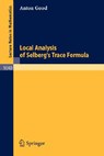 Local Analysis of Selberg's Trace Formula - A. Good - 9783540127130
