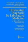 Differential Diagnosis by Laboratory Medicine - MARKS,  Vincent ; Cantor, Thomas ; Mesko, Dusan ; Pullmann, Rudolf - 9783540430575