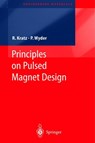 Principles of Pulsed Magnet Design - Robert Kratz ; Peter Wyder - 9783540437017