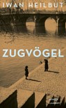 Zugvögel - Iwan Heilbut - 9783546101592