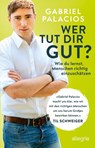Wer tut dir gut? - Gabriel Palacios - 9783548063812