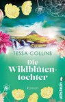 Die Wildblütentochter - Tessa Collins - 9783548068855
