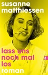 Lass uns noch mal los - Susanne Matthiessen - 9783548070513