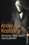 Die Kunst, über Geld nachzudenken - André Kostolany - 9783548375908