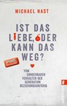 Ist das Liebe, oder kann das weg? - Michael Nast - 9783548376912
