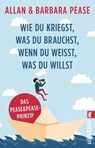 Wie du kriegst, was du brauchst, wenn du weißt, was du willst - Allan Pease ; Barbara Pease - 9783548377711