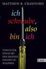 Ich schraube, also bin ich - Matthew B. Crawford - 9783548610474