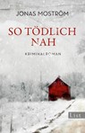 So tödlich nah - Jonas Moström - 9783548613284