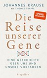 Die Reise unserer Gene - Johannes Krause ; Thomas Trappe - 9783549100028