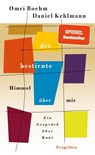 Der bestirnte Himmel über mir - Omri Boehm ; Daniel Kehlmann - 9783549100684