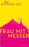 Frau mit Messer - Byeong-mo Gu - 9783550201509