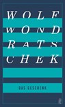 Das Geschenk - Wolf Wondratschek - 9783550201929