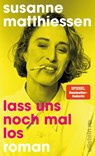 Lass uns noch mal los - Susanne Matthiessen - 9783550202674