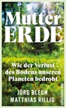 Mutter Erde - Jörg Blech ; Matthias Rillig - 9783550202957