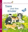 Unkaputtbar: Erstes Wissen: Tiere und ihre Kinder - Petra Klose - 9783551036056