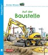 Unkaputtbar: Erstes Wissen: Auf der Baustelle - Petra Klose - 9783551036070
