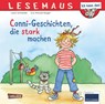 LESEMAUS Sonderbände: Conni-Geschichten, die stark machen - Liane Schneider - 9783551089687