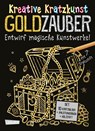 Kratzbilder für Kinder: Kreative Kratzkunst: Goldzauber - Anton Poitier - 9783551191991