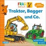 Frag doch mal ... die Maus: Traktor, Bagger und Co. - Petra Klose - 9783551255341