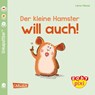 Baby Pixi (unkaputtbar) 112: VE 5 Der kleine Hamster will auch (5 Exemplare) - Maya Geis - 9783551261014