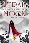 Feral Moon 1: Die rote Kriegerin - Asuka Lionera - 9783551301383