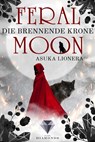 Feral Moon 3: Die brennende Krone - Asuka Lionera - 9783551301611