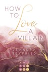 How to Love A Villain (Chicago Love 1) - Leandra Seyfried - 9783551305244