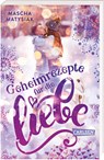 Geheimrezepte für die Liebe - Mascha Matysiak - 9783551320230