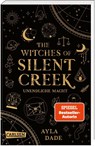 The Witches of Silent Creek 1: Unendliche Macht - Ayla Dade - 9783551321459