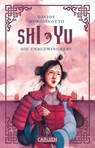 Shi Yu: Die Unbezwingbare - Davide Morosinotto - 9783551322043