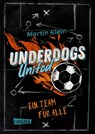 Underdogs United - Ein Team für alle - Martin Klein - 9783551557872