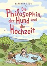 Die Philosophin, der Hund und die Hochzeit - Barbara Stok - 9783551801487