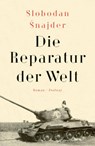 Die Reparatur der Welt - Slobodan Snajder - 9783552059245