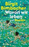 Wovon wir leben - Birgit Birnbacher - 9783552073357