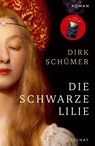 Die schwarze Lilie - Dirk Schümer - 9783552073562