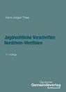 Jagdrechtliche Vorschriften Nordrhein-Westfalen - Hans-Jürgen Thies - 9783555024233