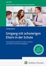 Umgang mit schwierigen Eltern in der Schule - Wolfgang Bott - 9783556098950